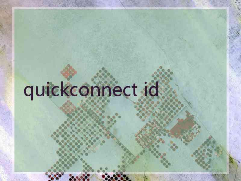 quickconnect id