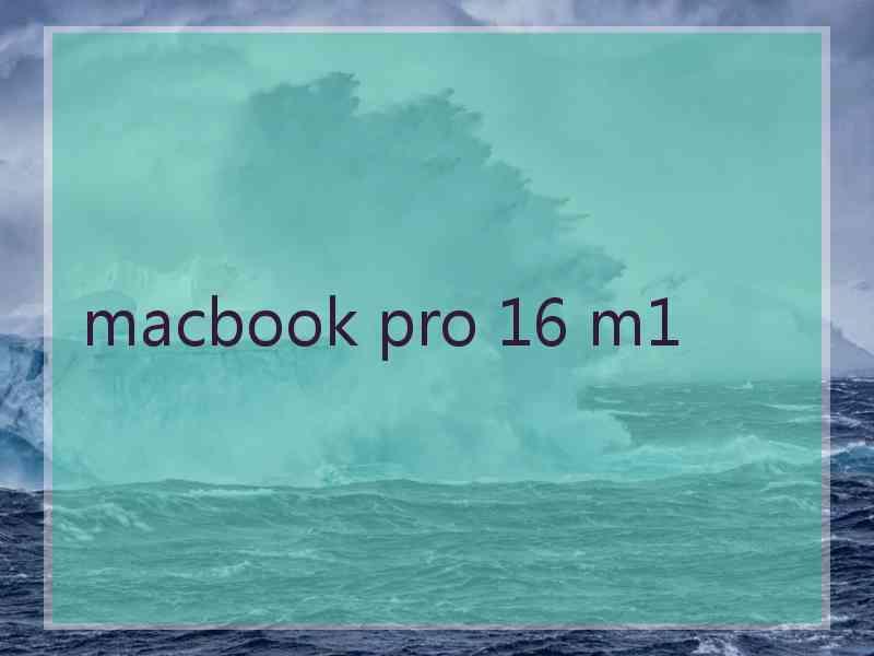 macbook pro 16 m1